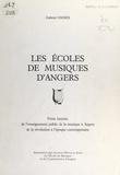 Gabriel Omnès et  Collectif - Les écoles de musiques d'Angers - Petite histoire de l'enseignement public de la musique à Angers, de la Révolution à l'époque contemporaine.