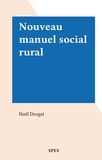 Noël Drogat - Nouveau manuel social rural.