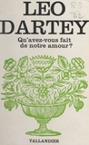 Léo Dartey - Qu'avez-vous fait de notre amour ?.