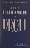 André Perraud-Charmantier - Petit dictionnaire de droit.
