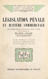 Paul Caujolle et Maurice Patin - Législation pénale en matière commerciale.