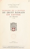 Laurent Chevailler - Recherches sur la réception du droit romain en Savoie, des origines à 1789.