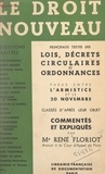 René Floriot - Le droit nouveau - Principaux textes des lois, décrets, circulaires et ordonnances parus entre l'Armistice et le 20 novembre, classés d'après leur objet, commentés et expliqués.