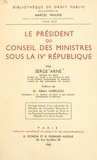 Serge Arné et Albert Mabileau - Le président du Conseil des ministres sous la IVe République.