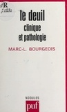 Marc-Louis Bourgeois et Yves Pélicier - Le deuil - Clinique et pathologie.