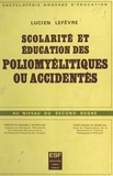 Lucien Lefèvre et Roger Gal - Scolarité et éducation des poliomyélitiques ou accidentés au niveau du second degré.