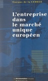  Commission pour l'étude des Co et Martin Bangemann - L'entreprise dans le marché unique européen - Acte du 7e Colloque international de la CEDECE, Paris, les 8 et 9 octobre 1992.