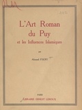 Ahmad Fikry et Henri Focillon - L'art roman du Puy et les influences islamiques.
