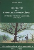 Brigitte Senut et Lucienne Beaufils - Le coude des primates hominoïdes - Anatomie, fonction, taxonomie, évolution.