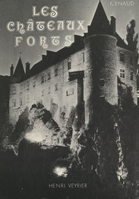 François Enaud - Les châteaux-forts en France.