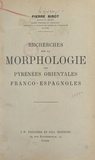 Pierre Birot - Recherches sur la morphologie des Pyrénées orientales franco-espagnoles.