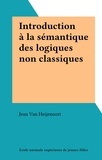 Jean Van Heijenoort - Introduction à la sémantique des logiques non classiques.