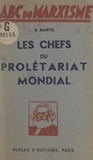 S. Martel - Les chefs du prolétariat mondial.