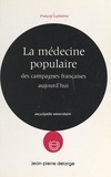 François Laplantine - La médecine populaire des campagnes françaises aujourd'hui.