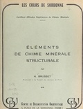 Henri Brusset - Éléments de chimie minérale structurale.