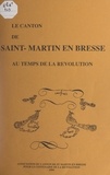  Association du canton de St-Ma et André Baveux - Le canton de Saint-Martin en Bresse au temps de la Révolution.