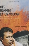 Denise Delcour et Jean Benoist - Des hommes et un volcan - Vivre à La Réunion sur le Piton de la Fournaise.