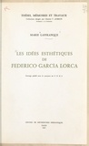 Marie Laffranque et Charles V. Aubrun - Les idées esthétiques de Federico Garcia Lorca.