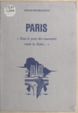 François Brigneau et François Allot - Paris - Sous le pont des souvenirs coule la Seine....