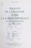 Edmond Lemonchois - Soldats de la Manche dans la Garde impériale (et unités assimilées) an VII-1815 (4). Voltigeurs (jeune garde) : index général.