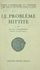 Eugène Cavaignac et Alfred Boissier - Le problème hittite.