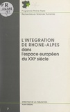  Programme Rhône-Alpes recherch et Alain Bideau - L'intégration de Rhône-Alpes dans l'espace européen du XXIe siècle.