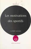 Michel Bouet - Les motivations des sportifs.