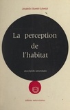 Jézabelle Ekambi-Schmidt et Abraham A. Moles - La perception de l'habitat.