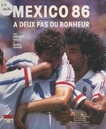 Gérard Holtz et Patrice Trapier - Mexico 86 : un grand moment de bonheur.