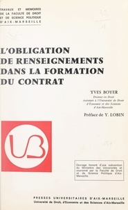 Yves Boyer et  Faculté de droit et de science - L'obligation de renseignements dans la formation du contrat.
