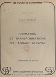Jacques Chailley - Formation et transformations du langage musical (1). Intervalles et échelles.