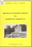 Pierre Demolon et Etienne Louis - Mottes et maisons-fortes en Ostrevent médiéval.