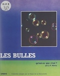 Jean-Pierre Maury et Marianne Kaufmann - Les bulles, qu'est-ce que c'est ?.