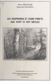 Pierre Chevallier et Marie-josé Couailhac - Les Dauphinois et leurs forêts aux XVIIIe et XIXe siècles - Recueil d'articles.