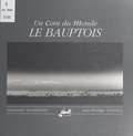 Jean-Philippe Domecq et Alexandra Vassilikian - Un coin du monde : le Bauptois.