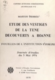 Marius Bessou et Robert Périchon - Étude des vestiges de La Tène découverts à Roanne : fouilles de l'Institution St Joseph - Journée d'études du 5 mai 1974.