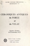  Centre d'études foréziennes et E. Périchon - Céramiques antiques du Forez et du Velay - Journée d'études du 30 novembre 1975.