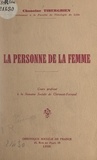 Pierre Tiberghien - La personne de la femme - Cours professé à la Semaine sociale de Clermont-Ferrand.