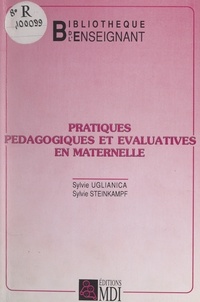 Sylvie Steinkampf et Sylvie Uglianica - Pratiques pédagogiques et évaluatives en maternelle.