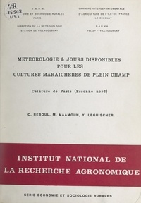 Yves Leguischer et Malaz Maamoun - Météorologie et jours disponibles pour les cultures maraîchères de plein champ - Ceinture de Paris (Essonne nord).
