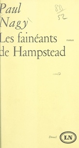 Paul Nagy et Maurice Nadeau - Les fainéants de Hampstead.