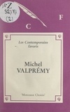 Michel Valprémy et François Huglo - Michel Valprémy - Morceaux choisis. Edition commentée, avec notes, notices bibliographiques, jugements, exercices.