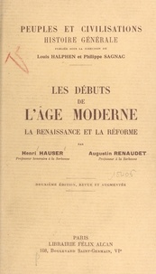 Henri Hauser et Augustin Renaudet - Les débuts de l'âge moderne : la Renaissance et la Réforme.