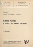 Michel-Yves Bernard et  Institut national des sciences - Méthodes pratiques de calculs des champs statiques.