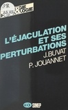 J. Buvat et Pierre Jouannet - L'éjaculation et ses perturbations.