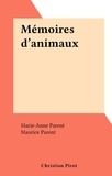 Marie-Anne Parent et Maurice Parent - Mémoires d'animaux.