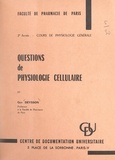 Guy Deysson - Questions de physiologie cellulaire.