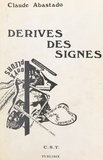 Claude Abastado et  Centre de sémiotique textuelle - Dérives des signes.