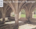 Geneviève Bonnefoi et Jean-Pierre Jouve - L'abbaye de Beaulieu en Rouergue.