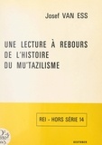 Josef Van Ess et Henri Laoust - Une lecture à rebours de l'histoire du Mu'tazilisme.